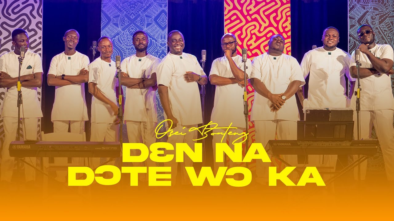 DEN NA DOTE WOKA - OSEI BOATENG | FREEDOM CHOIR GHANA