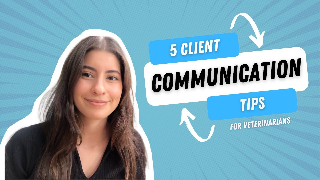 5 Veterinary Client Communication Tips
