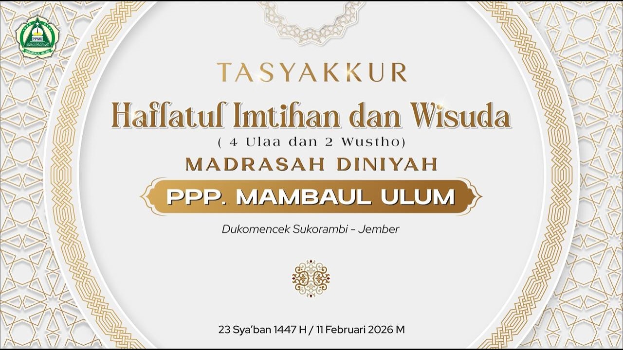 TASYAKKUR/HAFLATUL IMTIHAN DAN WISUDA MD. PPP. MAMBAUL ULUM DUKUH MINCEK - SUKORAMBI - JEMBER 2026