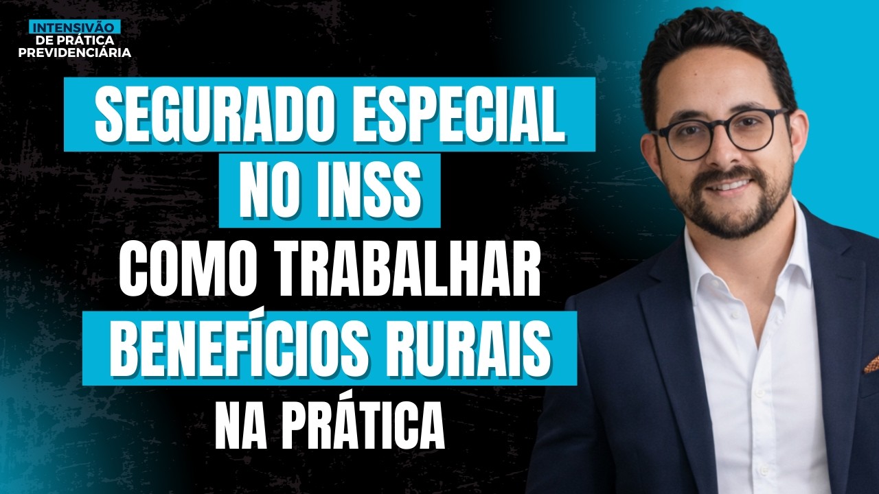 Segurado Especial no INSS: Como Trabalhar Benefícios Rurais na Prática #seguradoespecial #inss