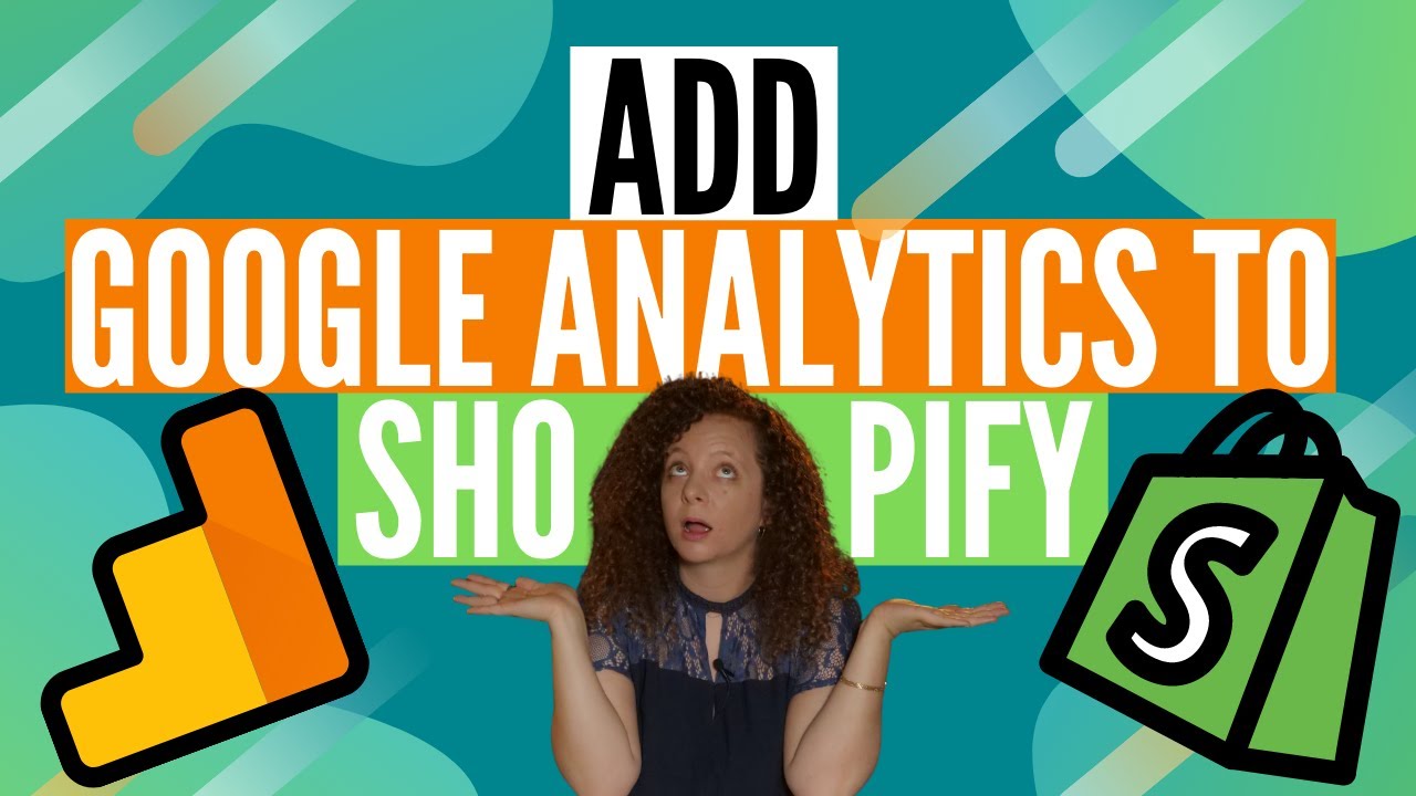 How to add Google Analytics to your Shopify Store