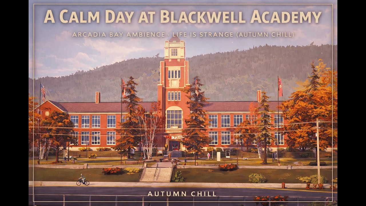 A Calm Day at Blackwell Academy | Arcadia Bay Ambience – Life is Strange (Autumn Chill)