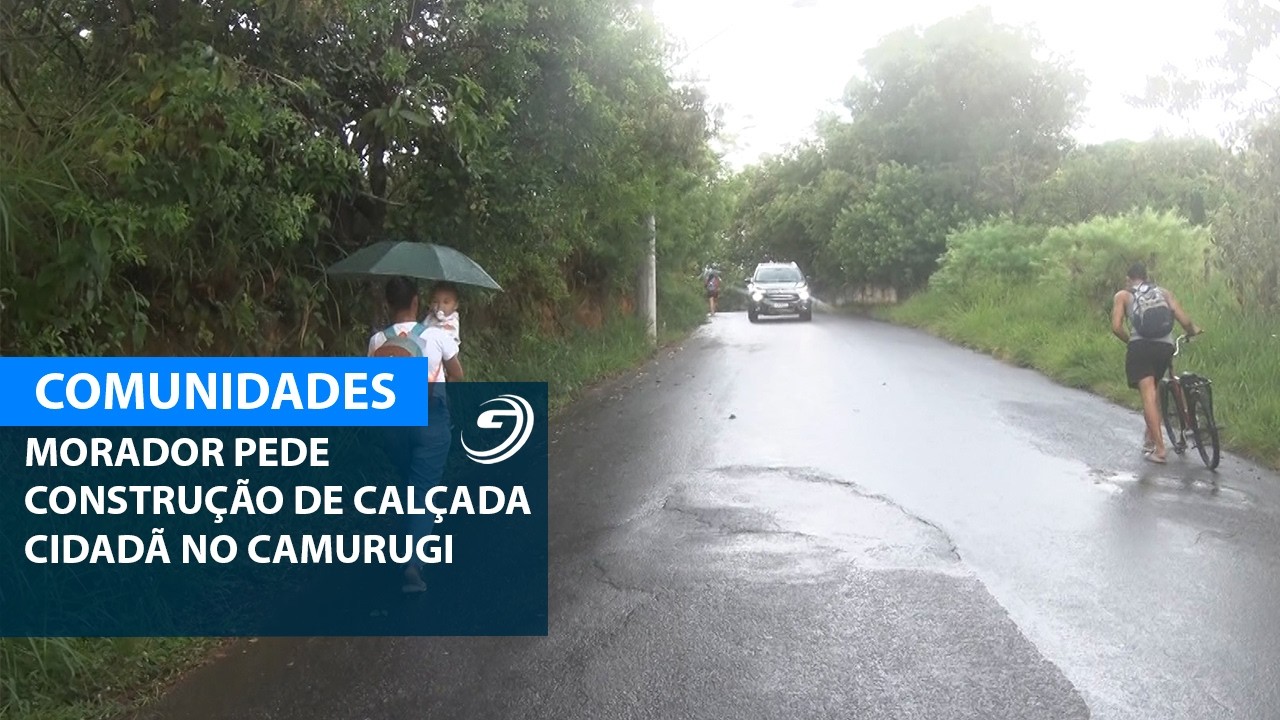 MORADOR PEDE CONSTRUÇÃO DE CALÇADA CIDADÃ NO CAMURUGI