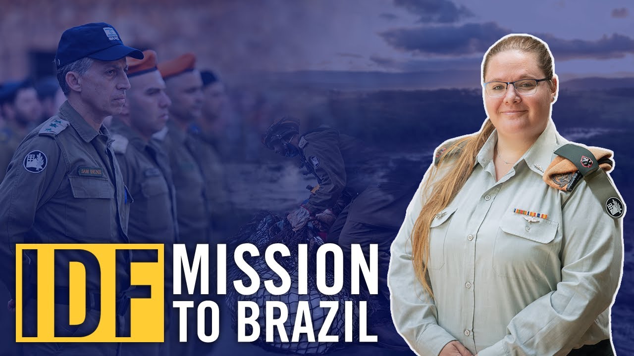 IDF Mission to Brazil: Our Aim is Saving Lives