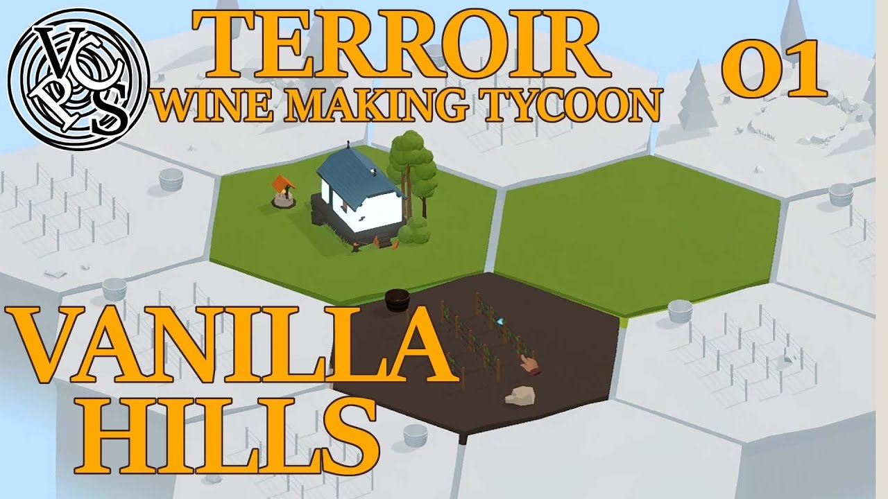 Vanilla Hills: Terroir EP01 &ndash; Wine Making Tycoon Simulator &ndash; Vanilla Hills