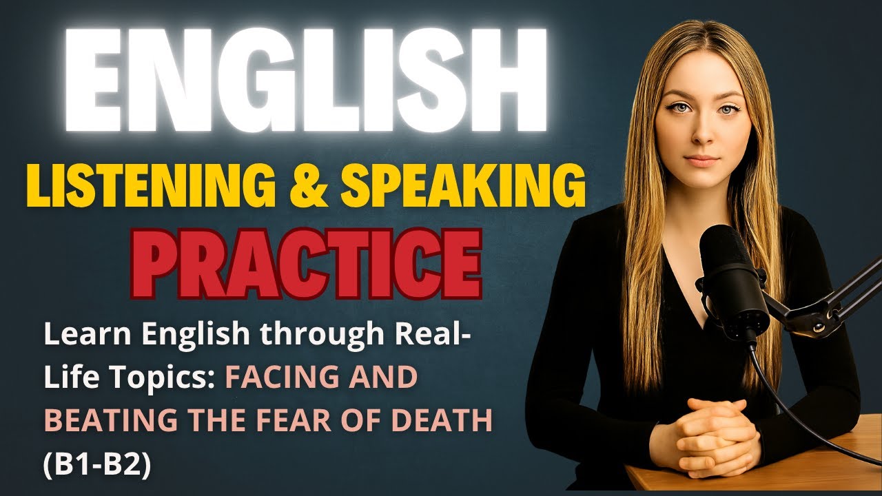 Facing The Fear of Death | Learn English Through Real-Life Topics | English Listening Practice B1–B2