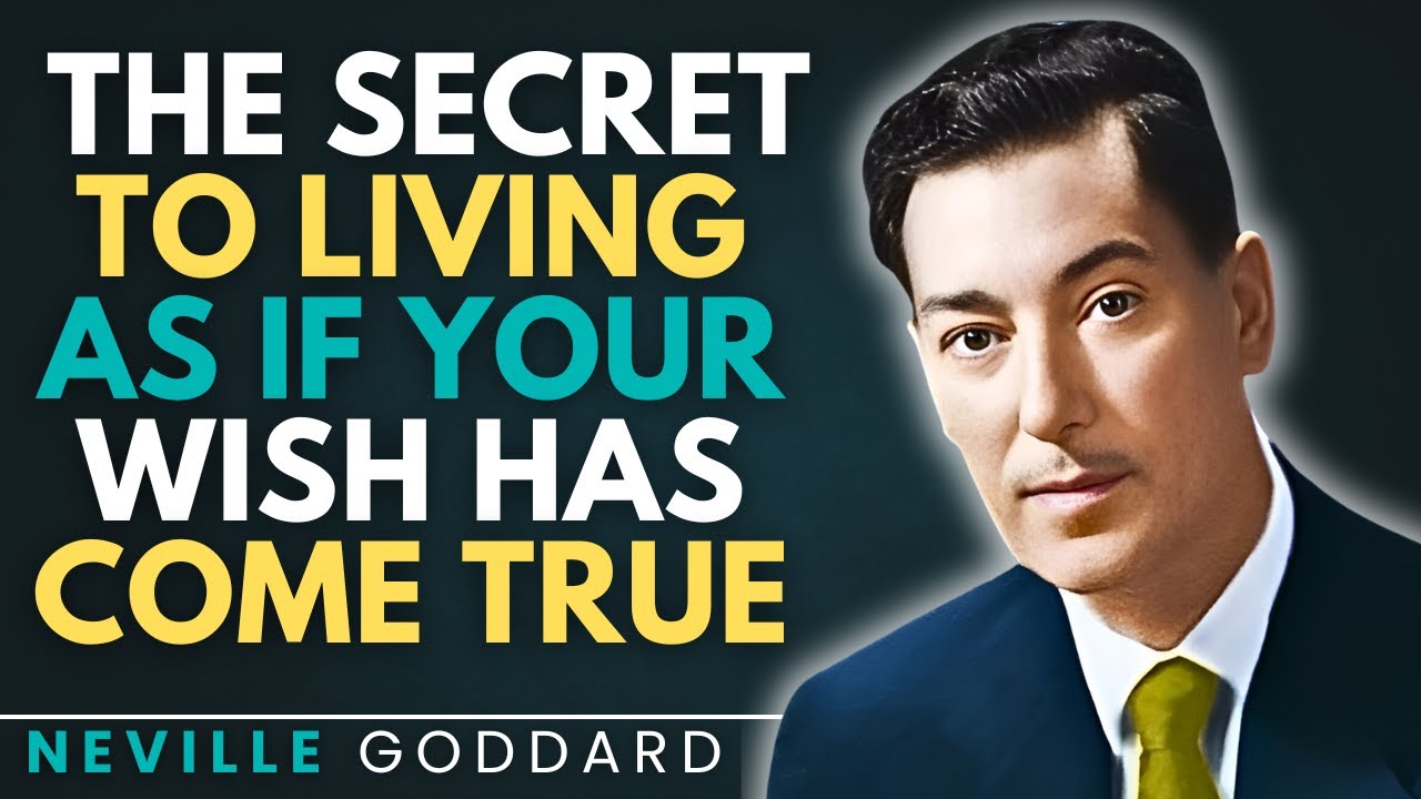 Neville Goddard | The Secret to Living as if Your Wish Has Come True  #wishfulfilled #livefromtheend
