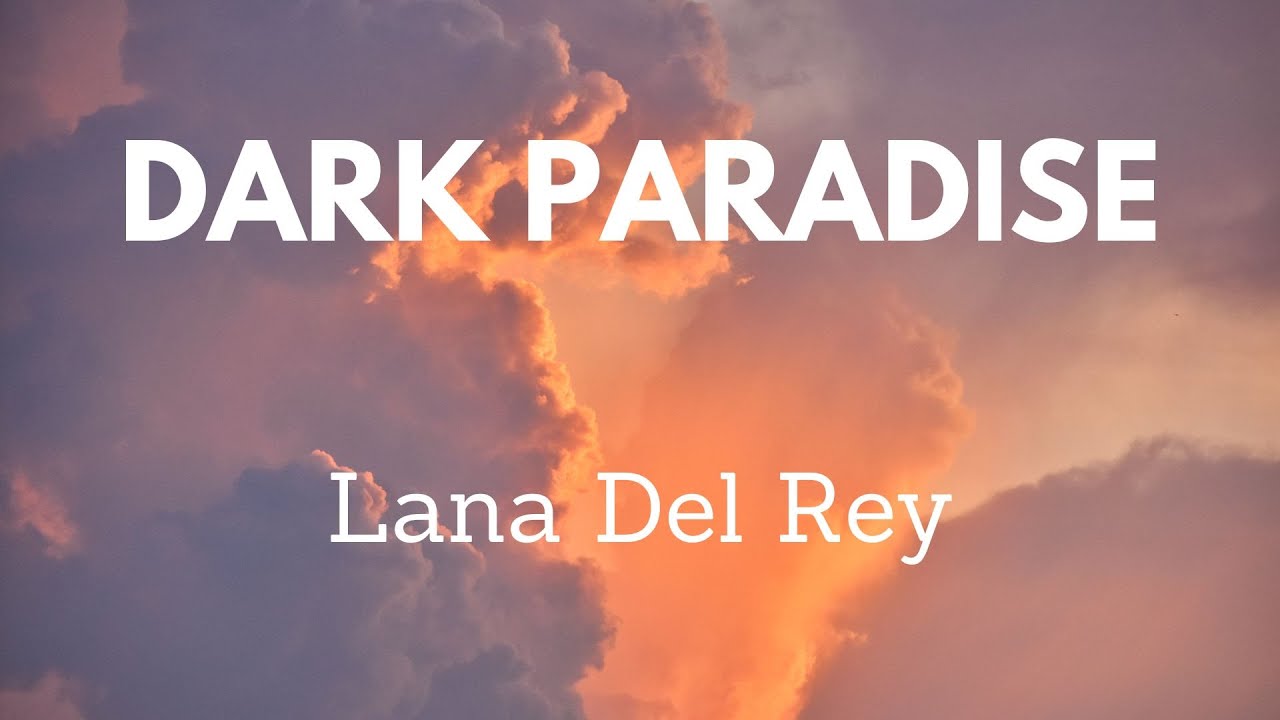 Lana Del Rey &mdash; Dark Paradise (Lyrics) перевод песни на русский язык