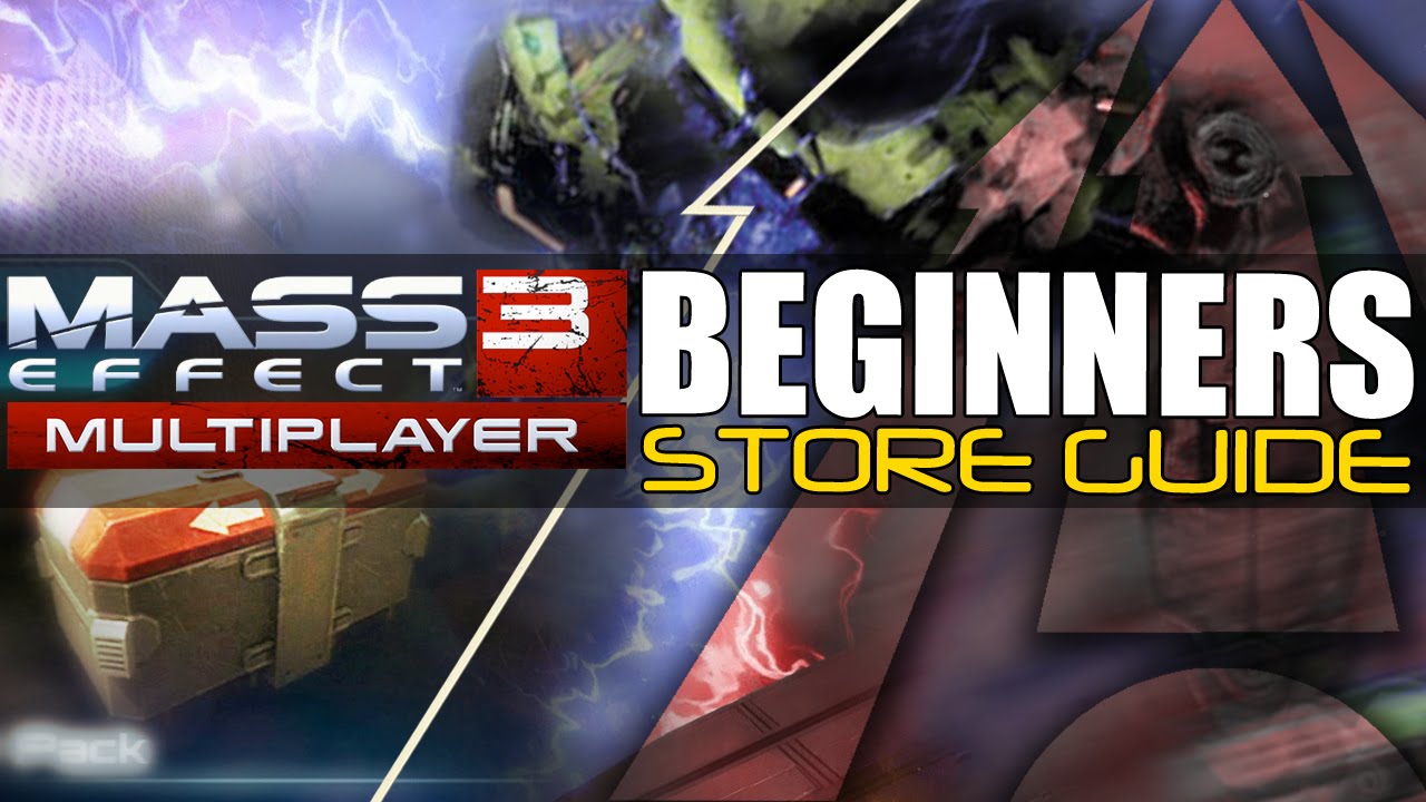 More bang for your buck: Beginner's (Store) Guide - Mass Effect 3 Multiplayer | Mass Effunk [CLIP]