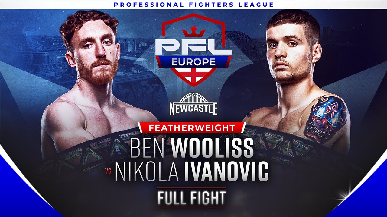 Ben Woolliss vs Nikola Ivanovic  | PFL Europe Newcastle | Showcase Fight
