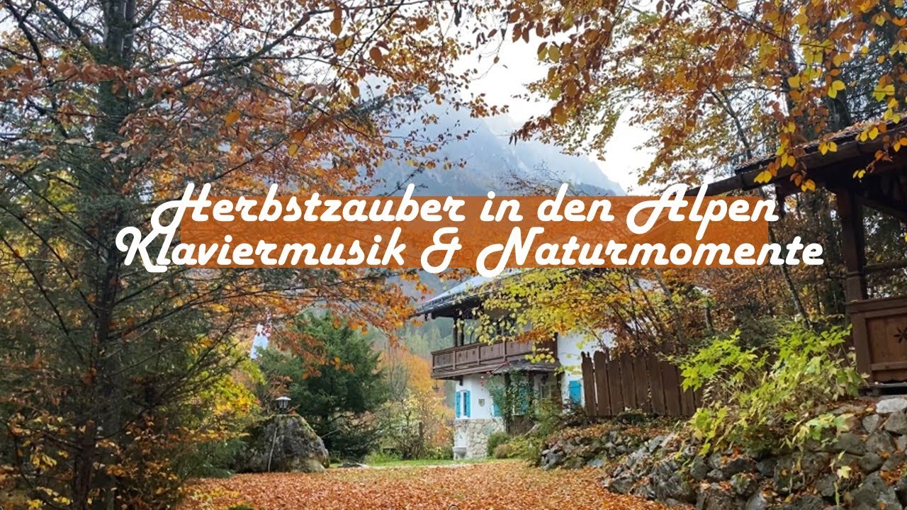 Autumn in the Alps 🇩🇪 Nature 🍂 Original Piano Music 🎹 G-dur