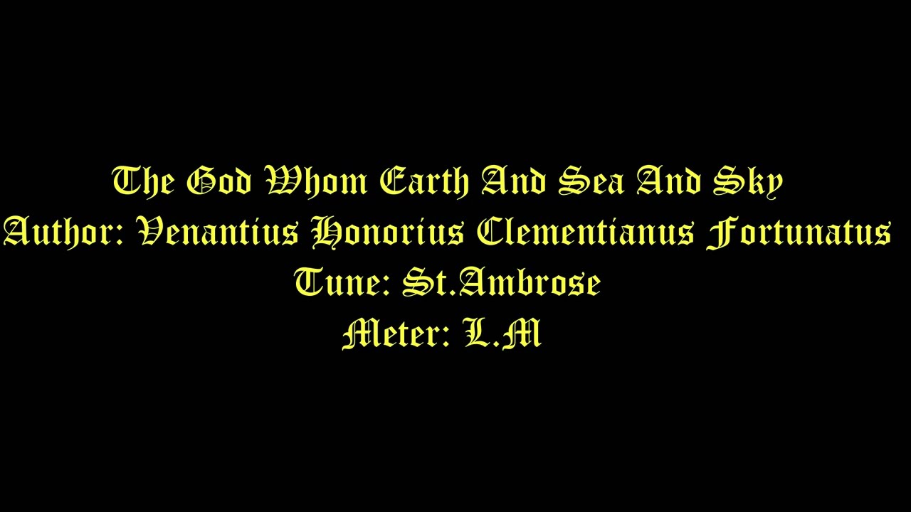 The God Whom Earth And Sea And Sky Lyrics (St.Ambrose) # The Purification Of St. Mary The Virgin