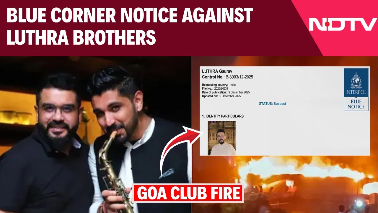 Goa Fire Incident | NDTV Accesses Blue Corner Notice Against Luthra Brothers: What It Says