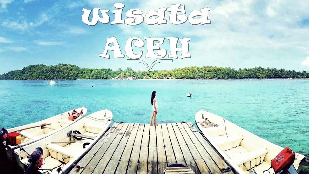 7 Tempat Wisata Populer di Aceh Yang Wajib Kalian Kunjungi