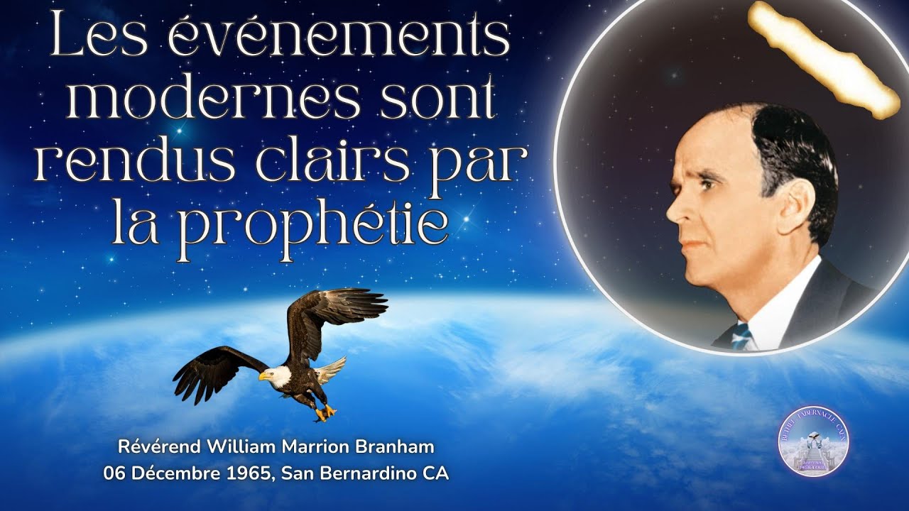 Les évènements modernes sont rendus clairs par la prophétie, William Marrion Branham, 65-1206