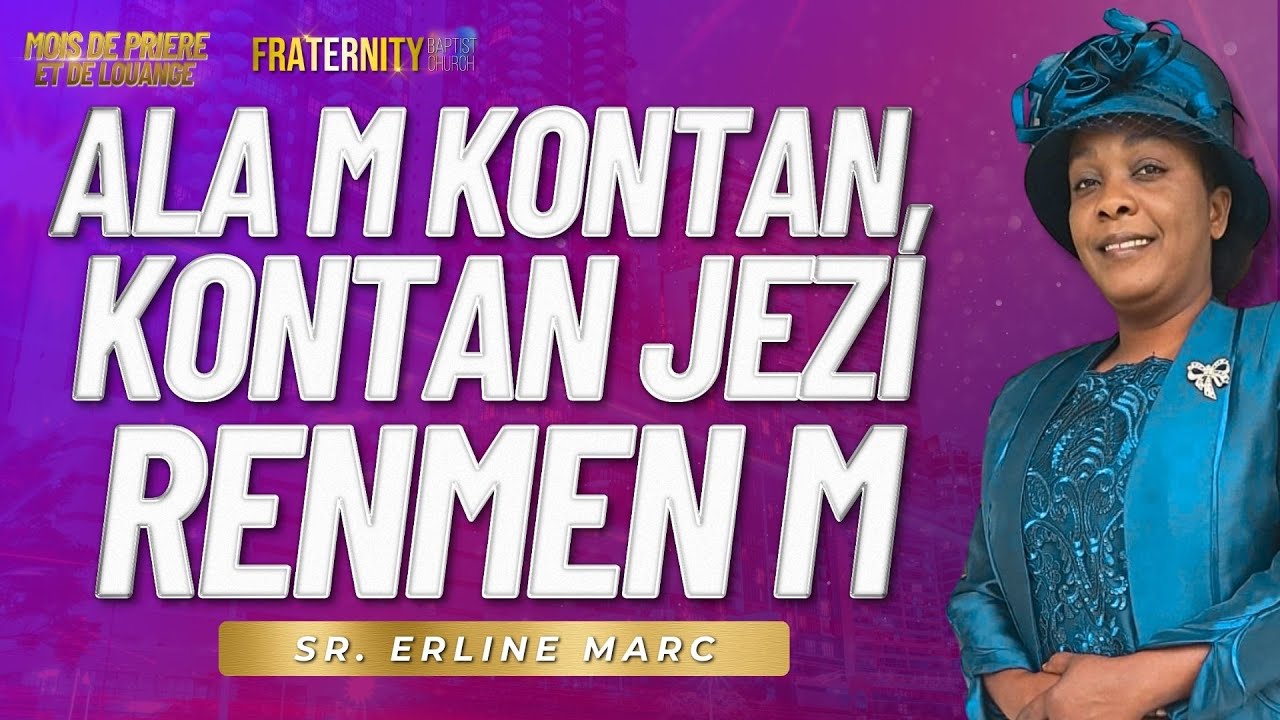 Mwen byen kontan papa mwen nan syel la | LOUANGE AVEC SR. ERLINE MARC | MOIS DE PRIERE ET DE LOUANGE