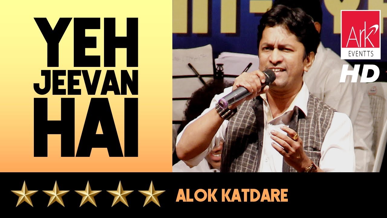 @ARKEventsindia - Yeh Jeevan Hai- Alok Katdare