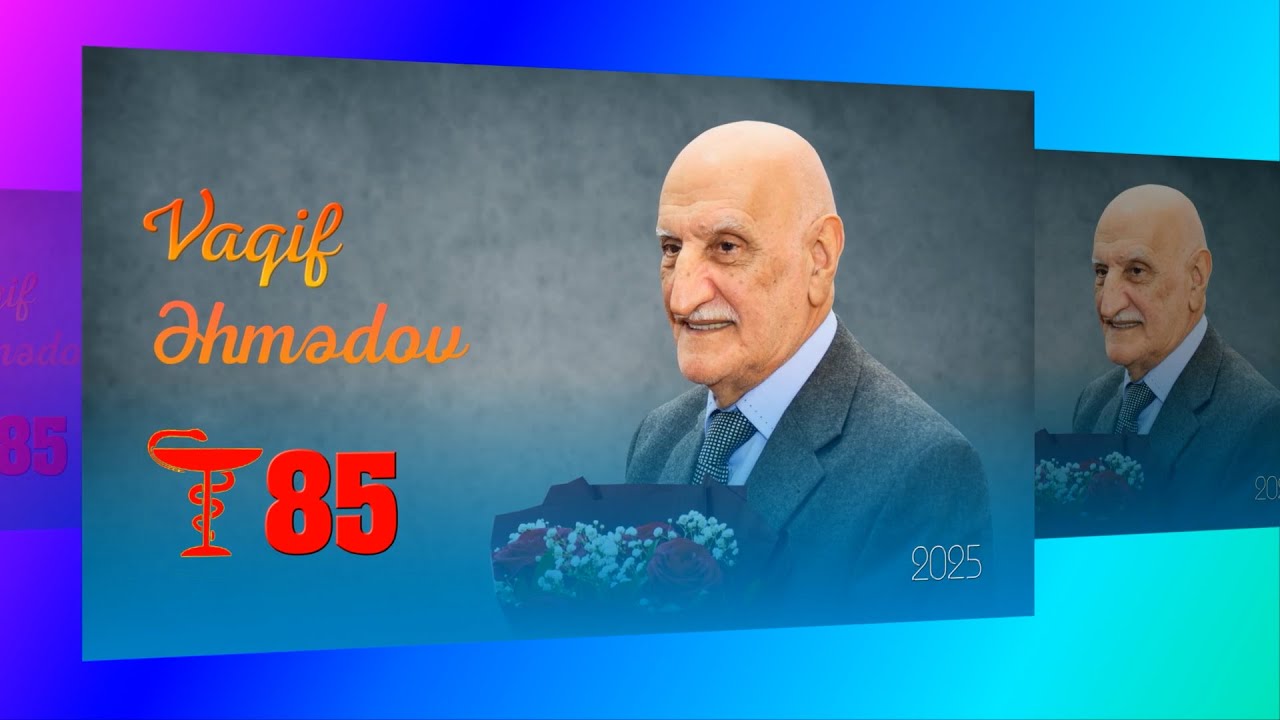 Vaqif Əhmədov (doktor) - 85. Dekabr-2025