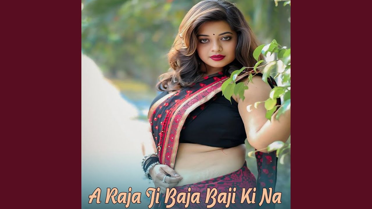 A Raja Ji Baja Baji Ki Na