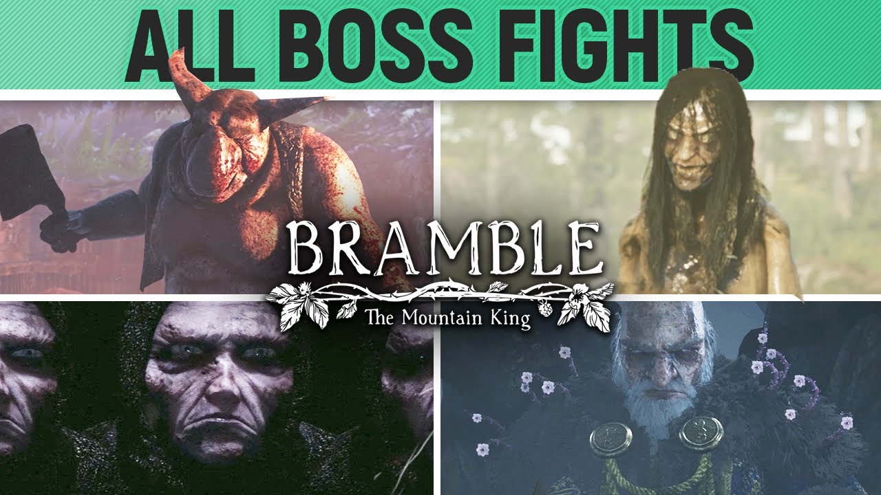 Bramble: The Mountain King - All Boss Fights