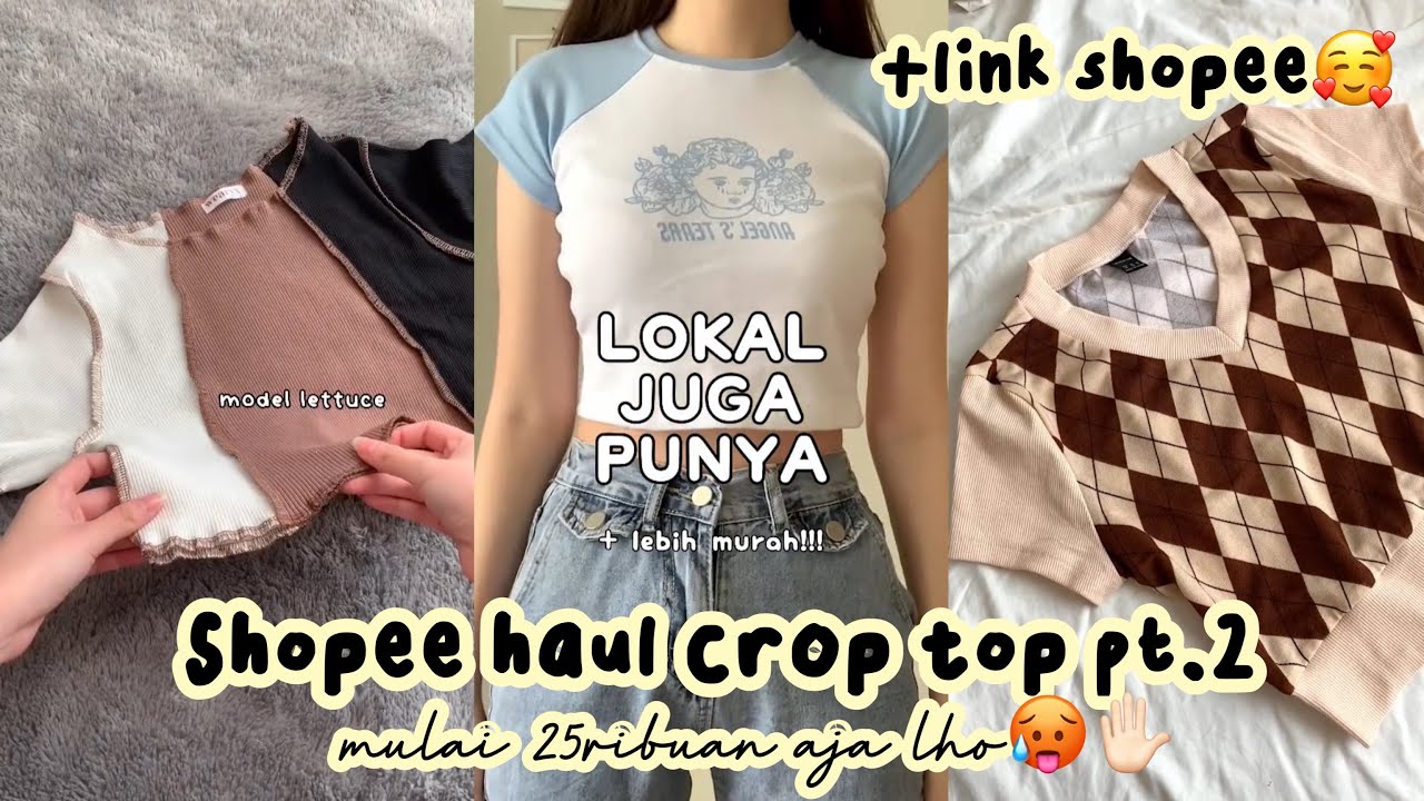 SHOPEE HAUL CROP TOP MURAH MULAI 25 RIBUAN RACUN TIKTOK