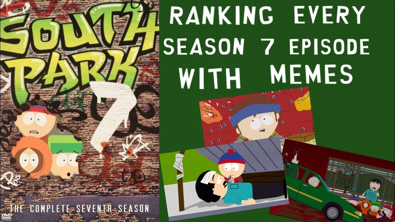 Ranking Every South Park Season 7 Episode With Memes