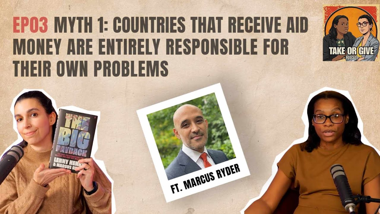 Episode 3: Myth 1: Countries That Receive Aid Money Are Entirely Responsible for Their Own Problems
