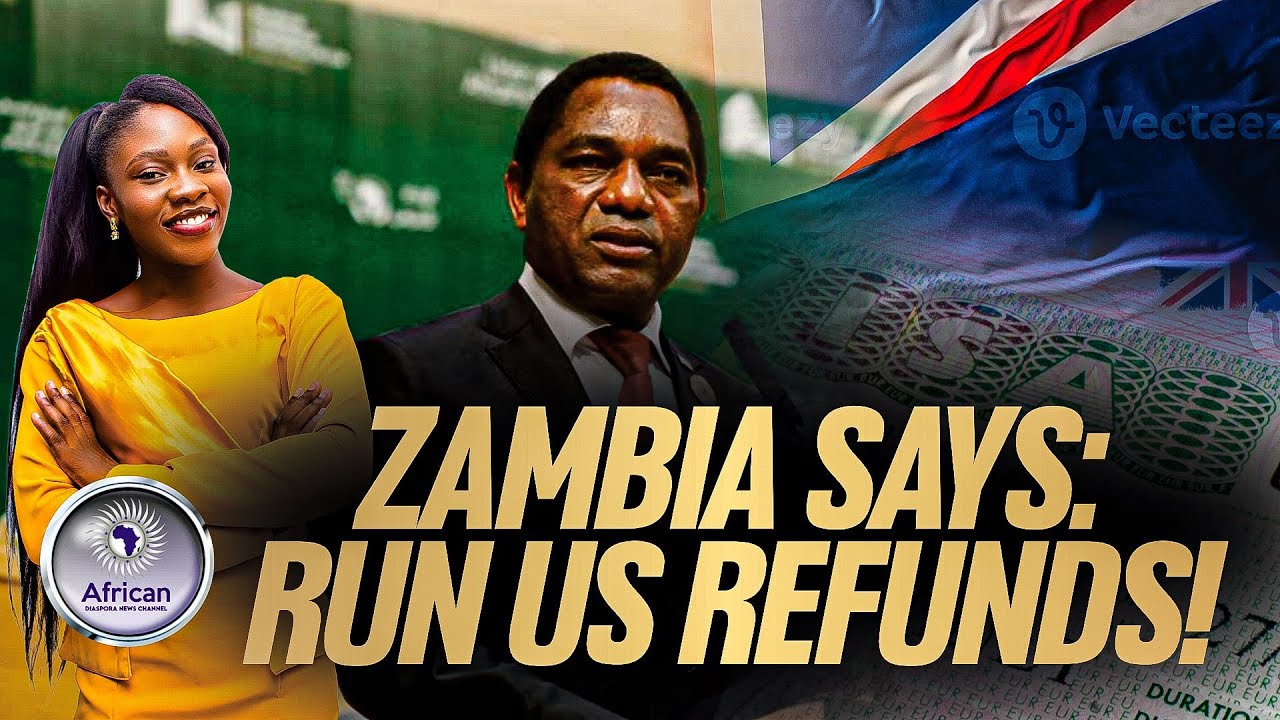 Give Us Our Money Back! - Zambia President Demands Refunds for Rejected UK & EU Visas