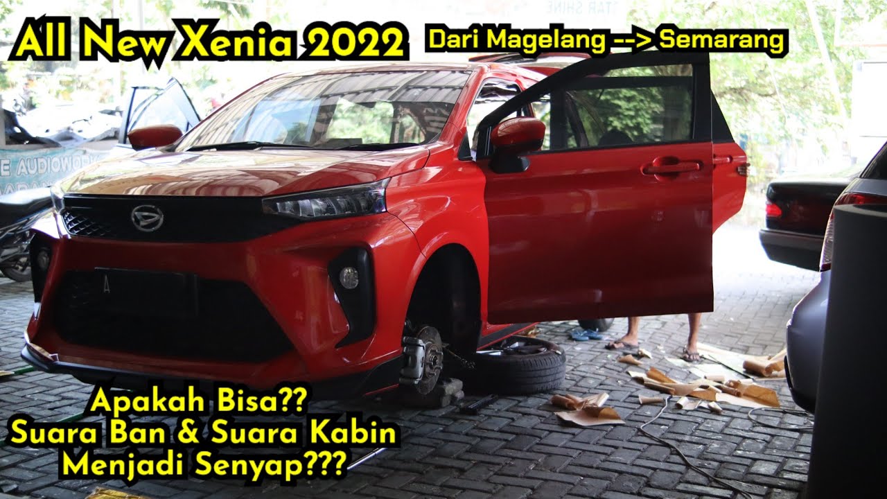 All New Xenia 2022. Cara Membasmi Noise Kabin dan Noise Ban. Kolab With @cinemahiroshii