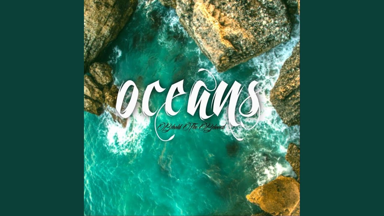Oceans (Where Feet May Fail)