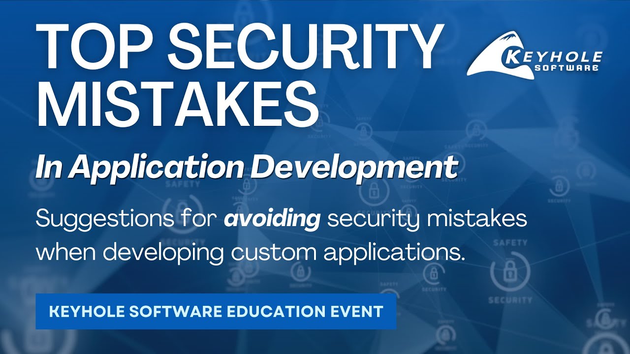 Top AppDev Security Mistakes (And How To Avoid Them)