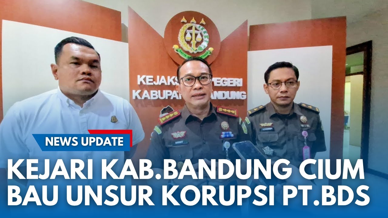 UPDATE KASUS! Kejari Kab.Bandung Naikkan Kasus  PT BDS ke Tahap Penyidikan karena Dugaan Korupsi