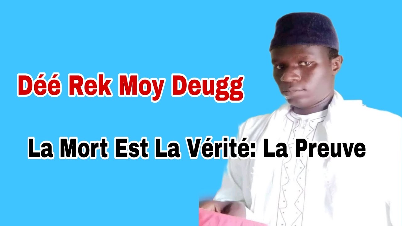 Kou Déé Niou Wakhal La Lou Rafét, La Mort Est La Vérité : Mouhamadou Diakhaté