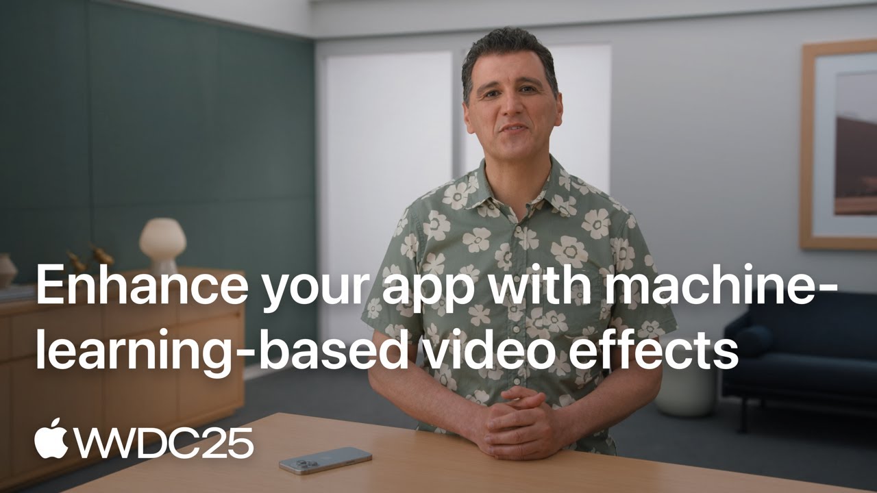 WWDC25: Enhance your app with machine-learning-based video effects | Apple