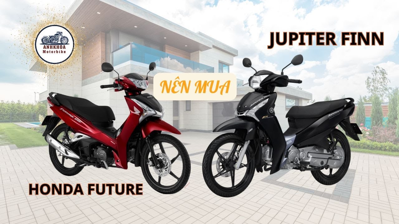 Nên chọn mua xe Honda Future hay Yamaha Jupiter Finn | Xe Máy Anh Khoa