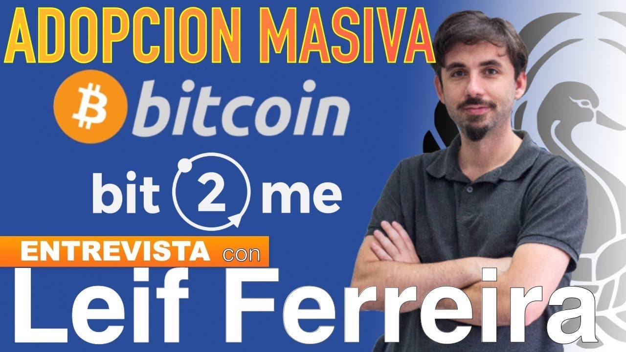 Adopci&oacute;n Masiva de #Bitcoin con Leif Ferreira, CEO de Bit2Me.com - Empresarios del Futuro