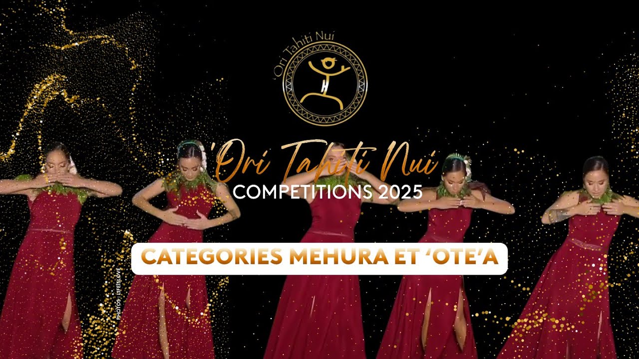 'Ori Tahiti Nui Competitions 2025 : Mehura et 'Ote'a (3/3)