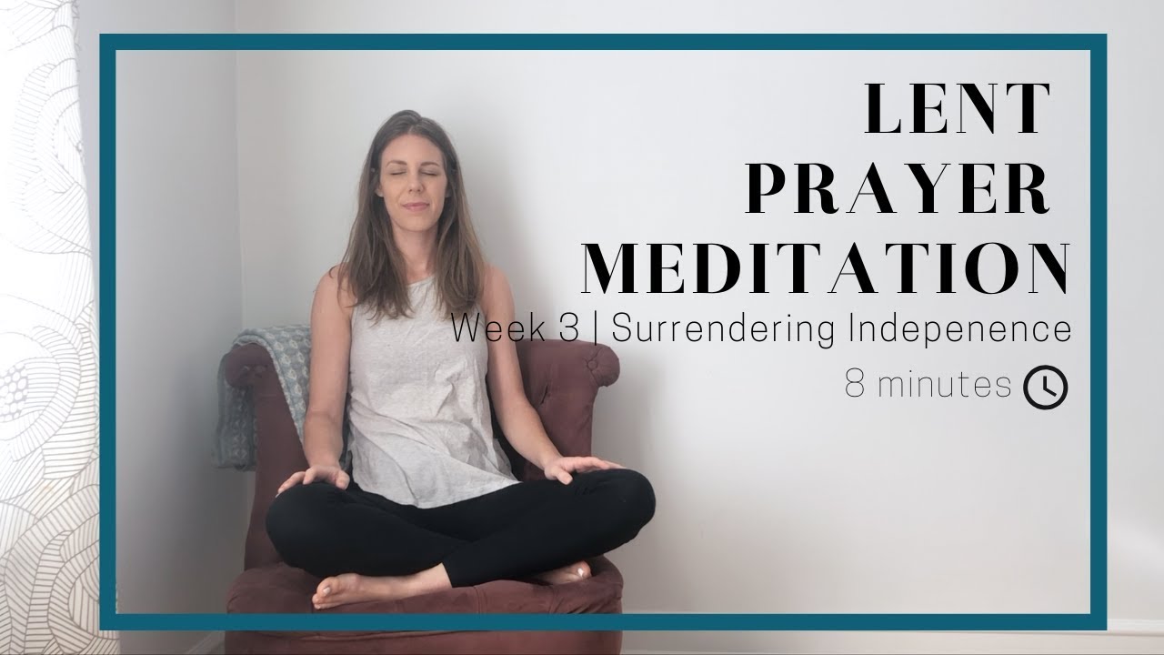 Lent Prayer Meditation: Surrendering Independence