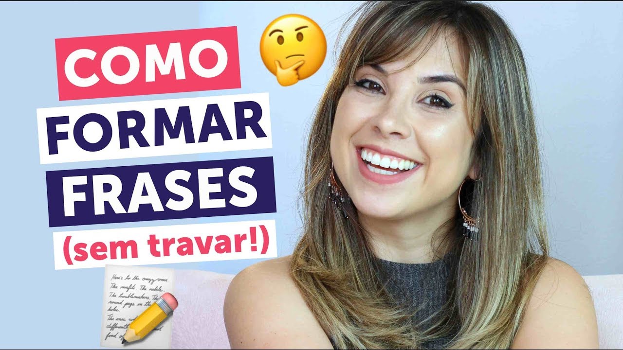 COMO APRENDER A FORMAR FRASES EM INGL&Ecirc;S | Carina Responde