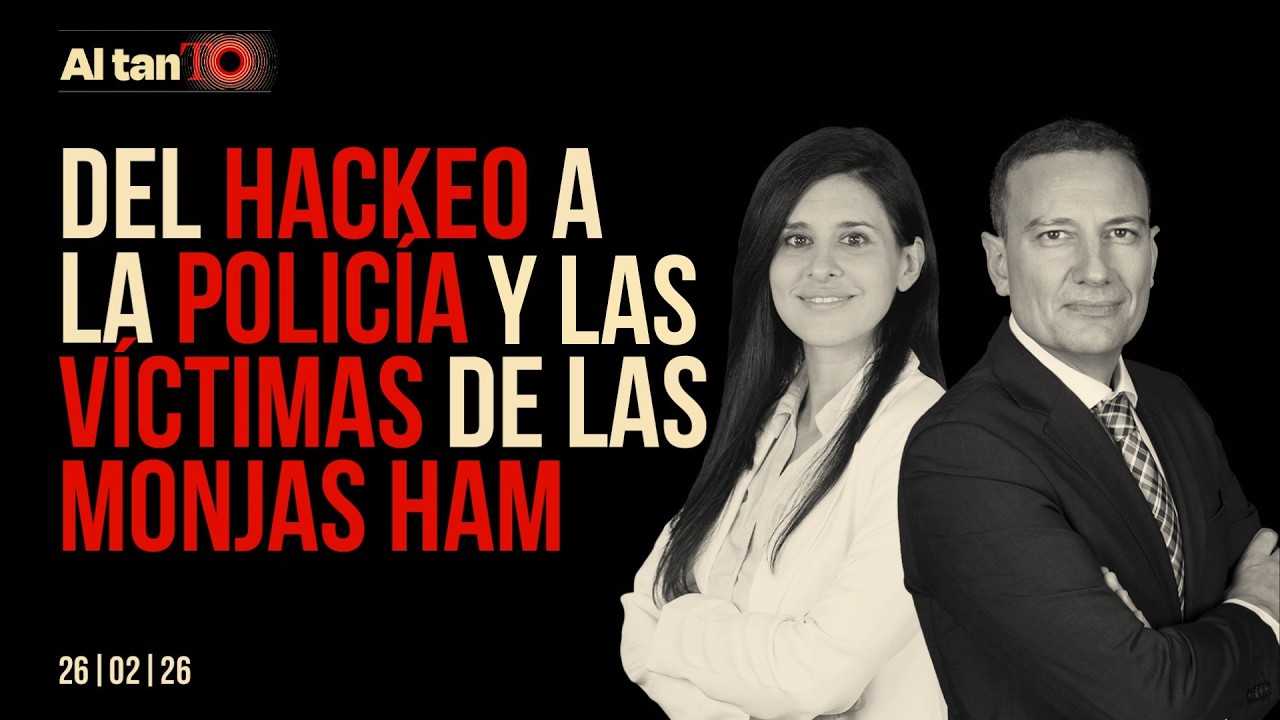 Del hackeo a la policía a las víctimas de las monjas HAM | AL TANTO