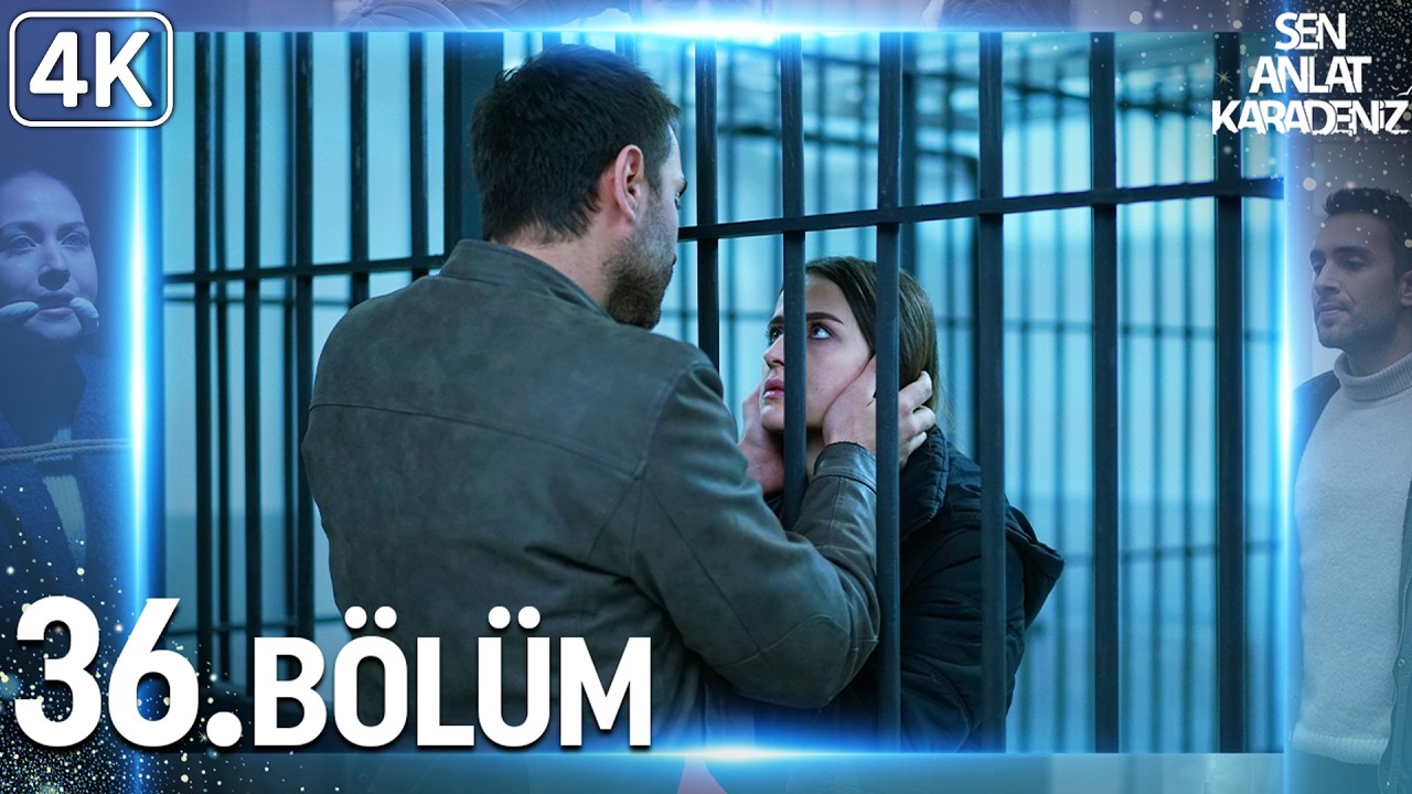 Sen Anlat Karadeniz 36. B&ouml;l&uuml;m (4K Ultra HD)