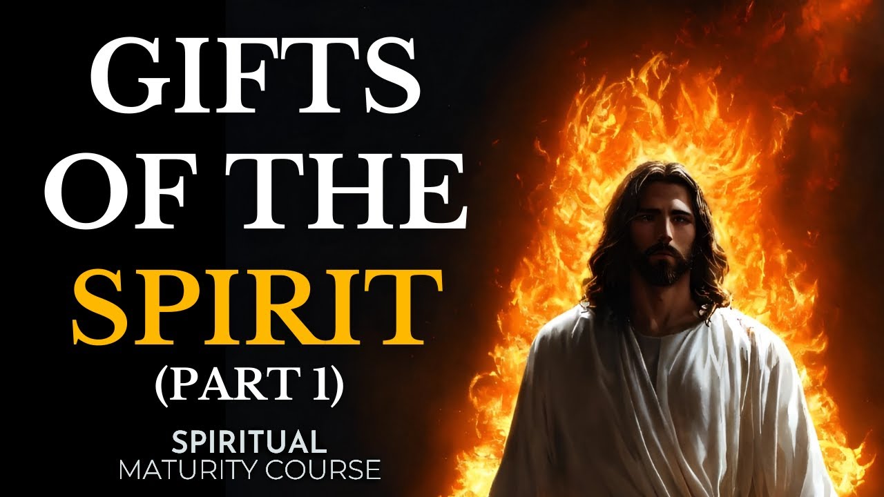 Understanding the Gifts of the Holy Spirit (Part 1) | Spiritual Maturity Lesson 22