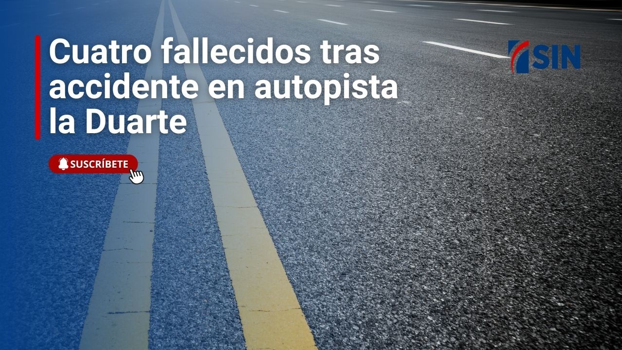 Cuatro fallecidos tras accidente en autopista Duarte
