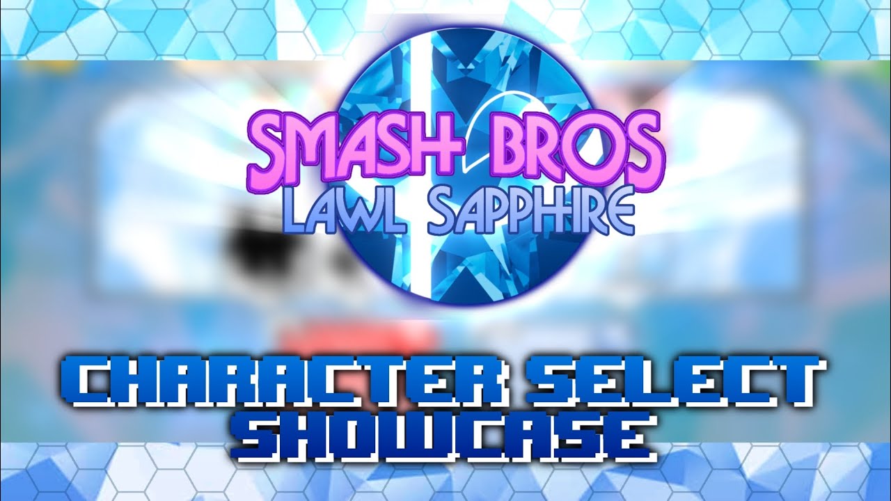 Smash Bros Lawl Sapphire - Character Selection Showcase