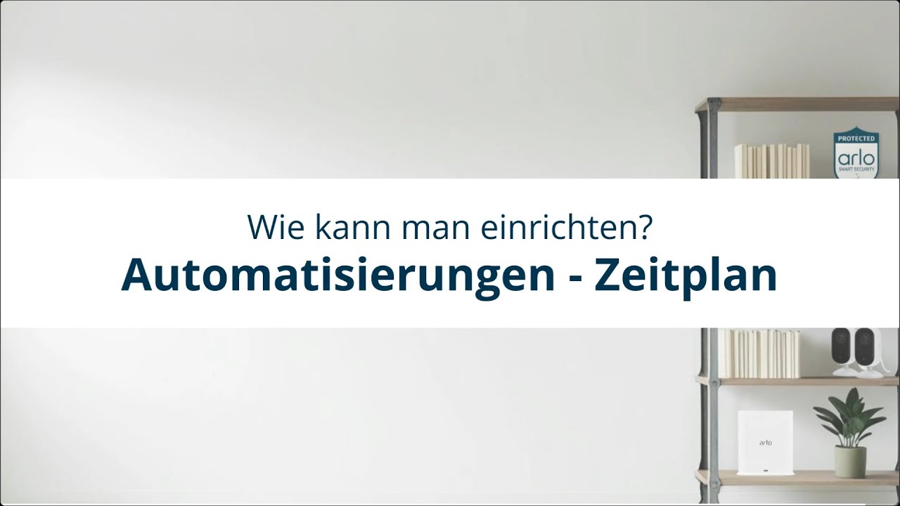 Wie &ndash; Automatisierungen einrichten &ndash; Zeitplan | Smart home Security