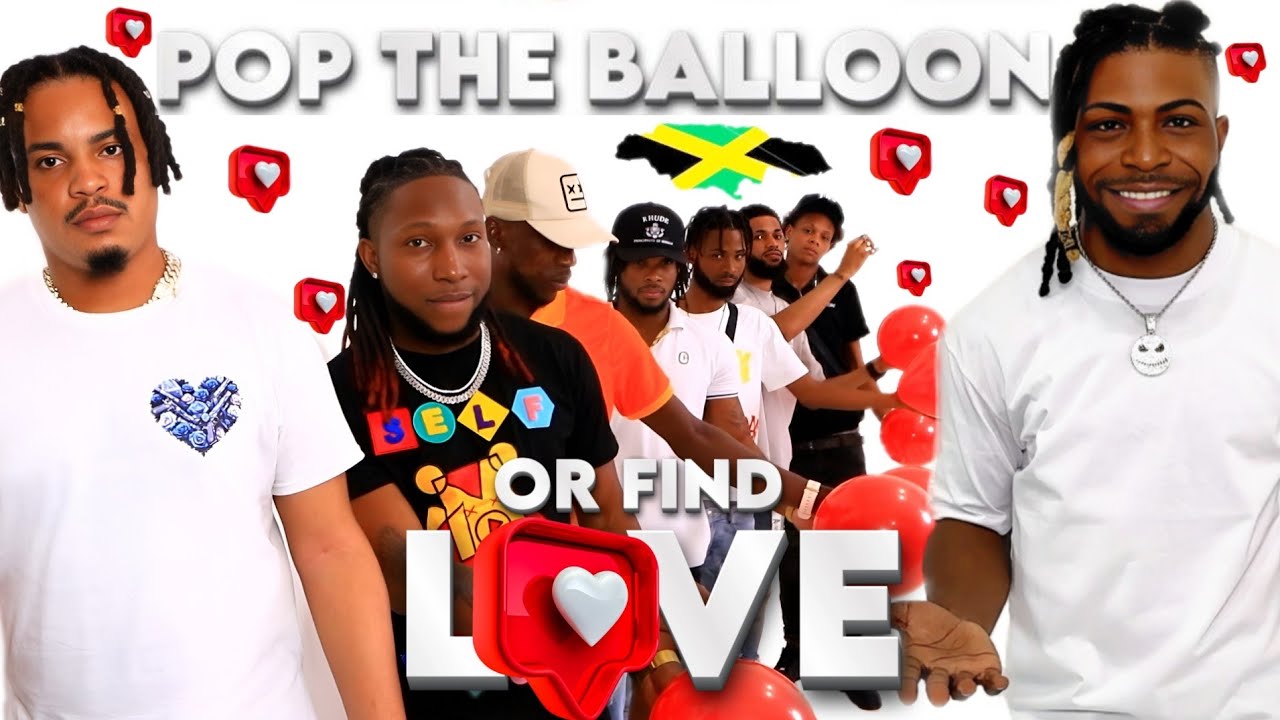 Ep 8: Pop The Balloon Or Find Love | Jamaica Edition