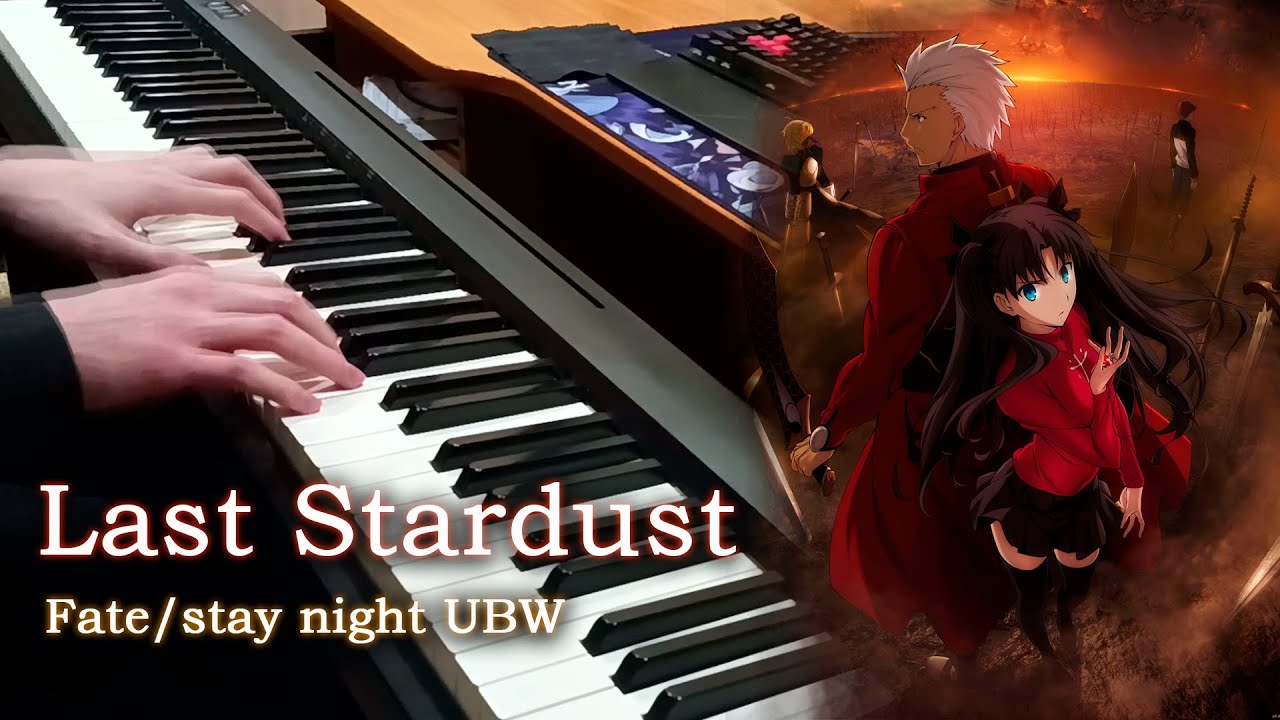 Last Stardust - Fate/stay night: Unlimited Blade Works OST (piano cover) [Animenz ed.]