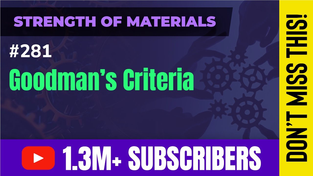 Goodman's Criteria - Theories of Elastic Failure - Strength of Materials