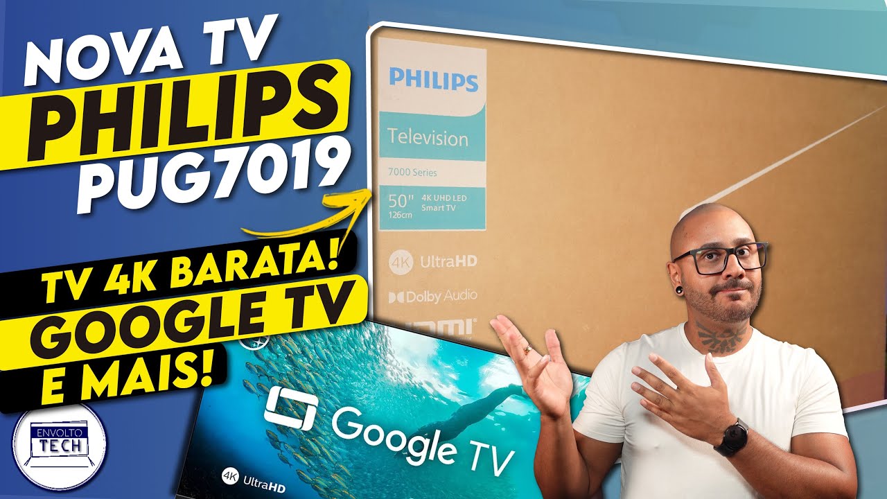 Nova TV PHILIPS PUG7019 - Unboxing e Primeiras Impress&otilde;es | BARATA com GOOGLE TV e MAIS!