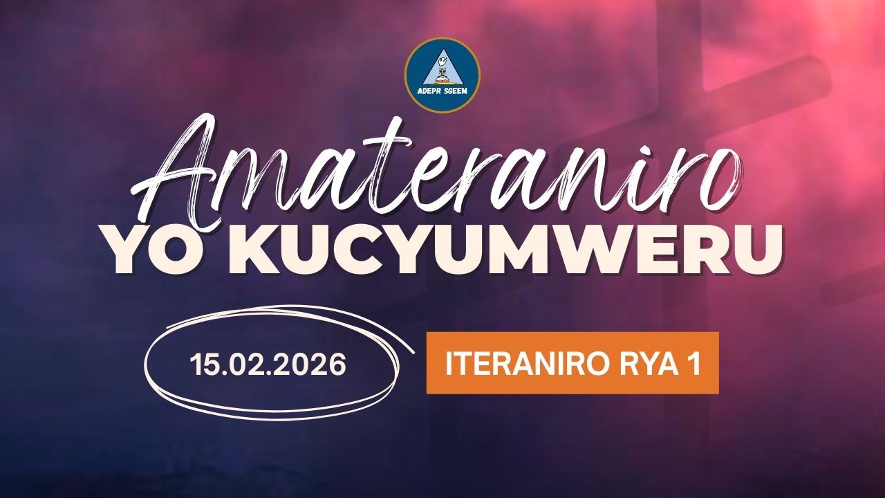 ITERANIRO RYA 1 : ADEPR SEGEEM TARIKI 15/02/2026